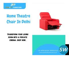 Home Theatre Chair in Delhi | Affordable Luxury