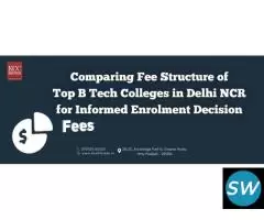 Comparing Fee of Top B Tech Colleges in Delhi NCR