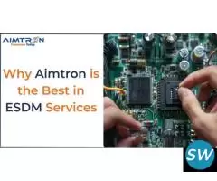 Why Aimtron is the Best in ESDM Services