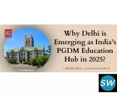 Why Delhi is emerging PGDM Education Hub