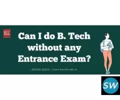 Can I do B. Tech without any entrance exam?