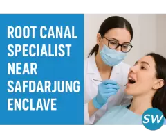 Root Canal Specialist near Safdarjung Enclave