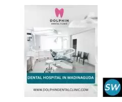 Dental Hospital in Madinaguda