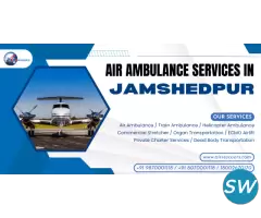 Air Ambulance Services in Jamshedpur Dedicated