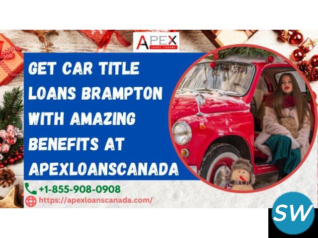 Get Car Title Loans Brampton with amazing benefits at Apexloanscanada. - 1
