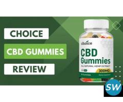 Choice CBD Gummies Reviews - No Side Effect For body & Where To Buy?