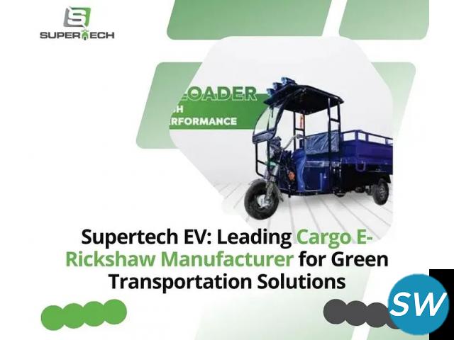 Cargo E Rickshaw Manufacturer - Supertech EV - 1