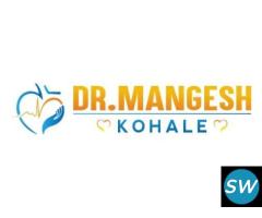 Dr. Mangesh Kohale - The heart specialist doctor i